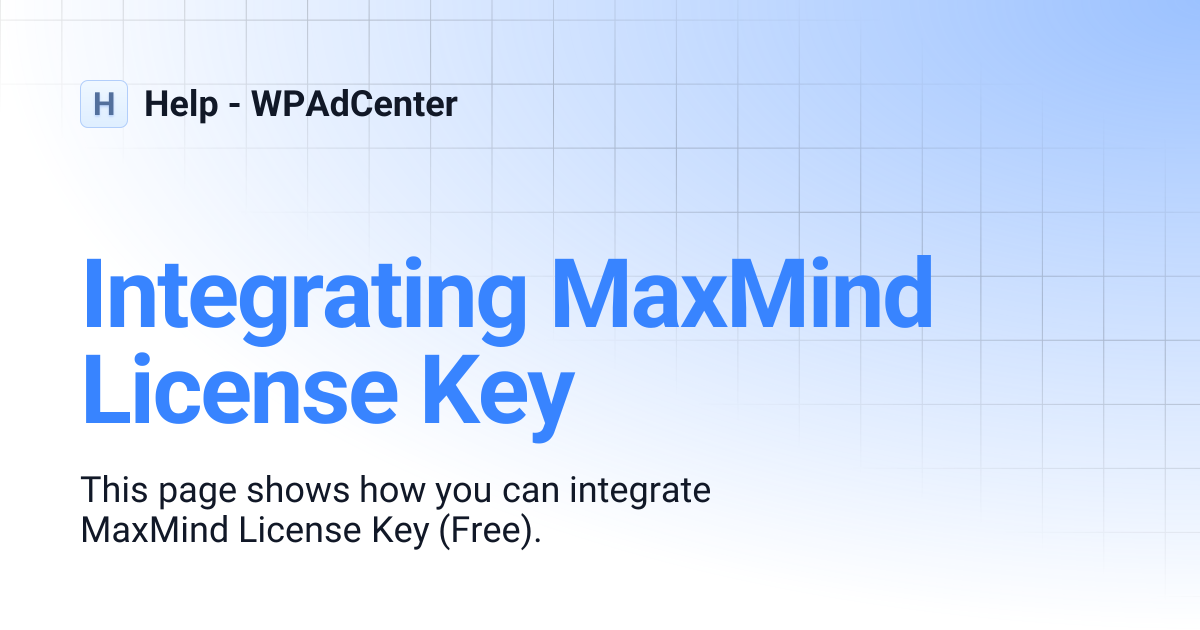 Integrating MaxMind License Key | Help - WPAdCenter