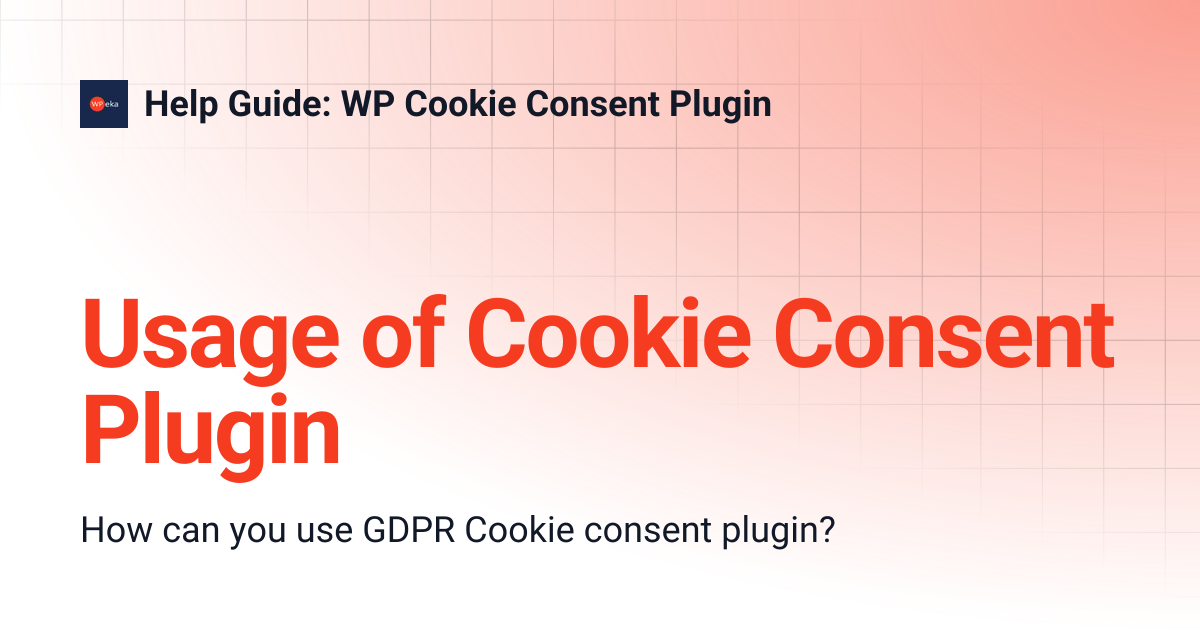 Usage of Cookie Consent Plugin | Help Guide: WP Cookie Consent Plugin
