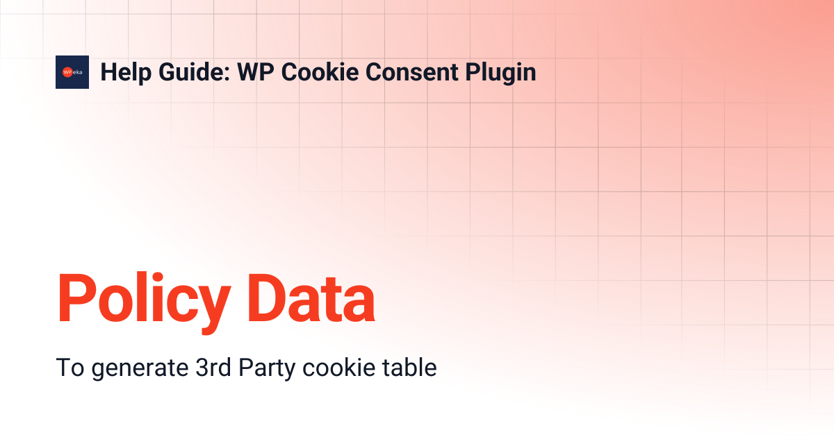 Policy Data | Help Guide: WP Cookie Consent Plugin